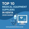 top 10 medical equipment suppliers in Kenya (2025 Guide)